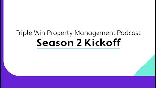 Triple Win Property Management Podcast - Season 2 Kickoff