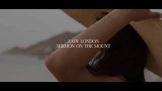 Lady London - Sermon On The Mount