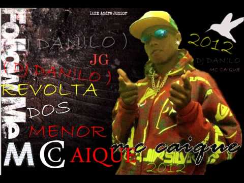 MC CAIQUE - REVOLTA DOS MENOR ♪ ( DJ DAN!LO )