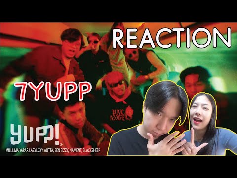 REACTION 7YUPP - MILLI, MAIYARAP, LAZYLOXY, AUTTA, BEN BIZZY, NAMEMT, BLACKSHEEP l PREPHIM