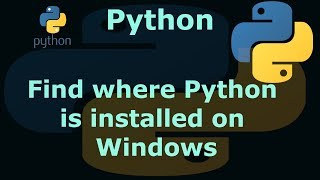 How can I find where Python is installed on Windows