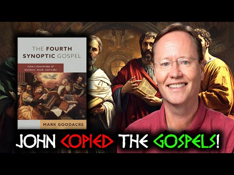 The Fourth Synoptic Gospel: John’s Knowledge of Matthew, Mark, and Luke! | Dr. Mark Goodacre