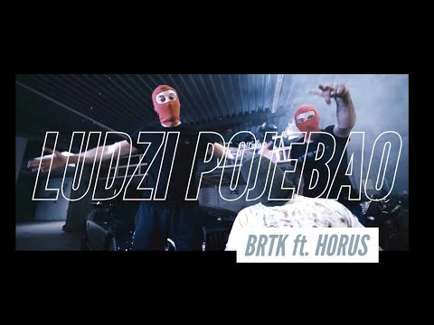BRTK - Ludzi Pojebao ft. Horus (prod.JacobGBeats) [4K]