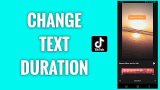 How To Change Text Duration In TikTok Videos