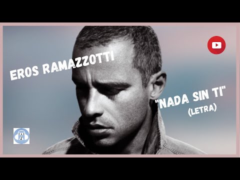 EROS RAMAZZOTTI -- NADA SIN TI (LETRA) (1988)