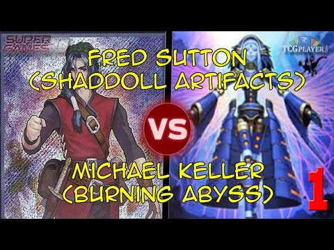 TCG Player 2.5k - Round 3: Fred Sutton (Shaddoll Artifacts) vs. Michael Keller (Burning Abyss) G1