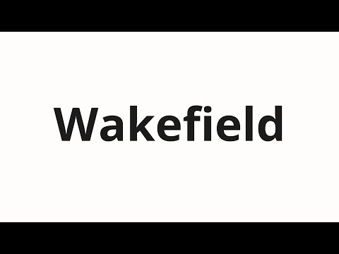 How to pronounce Wakefield