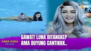 Download lagu HAH! Ada Duyung Cantik Yang Mau Nangkep Luna! | Gara-Gara Duyung Eps 71 (FULL) mp3