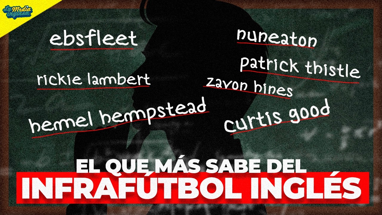 PONEMOS A PRUEBA AL TIPO QUE MÁS SABE DEL INFRAFÚTBOL INGLÉS