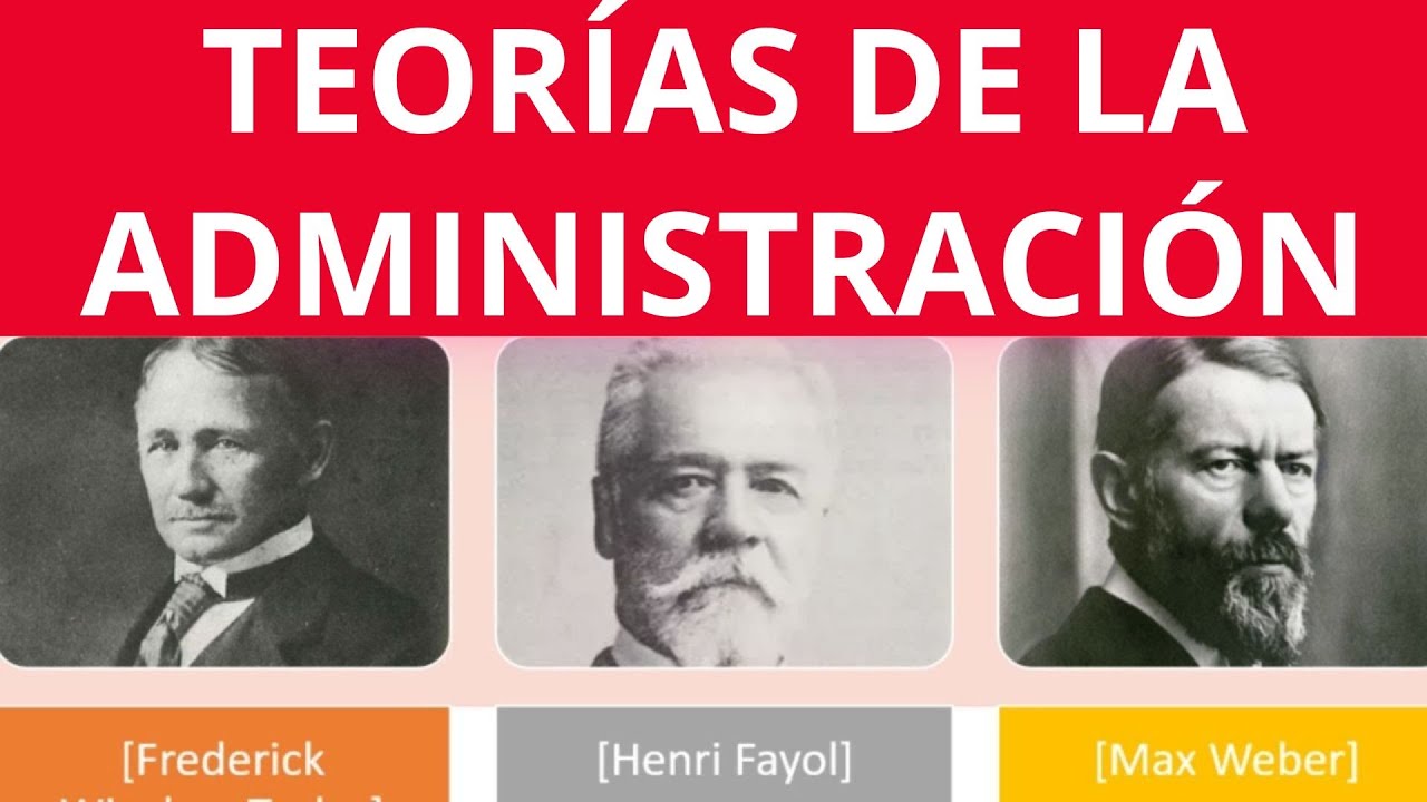 CUÁLES SON LAS TEORÍAS ADMINISTRATIVAS MÁS IMPORTANTES,Taylor, Fayol, Drucker, Weber, Ford, Mayo