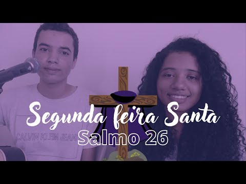 Salmo 26 O Senhor é Minha Luz e Salvação! - CATÓLICA