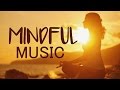 Mindfulness Meditation Music for Focus, Concentration to Relax