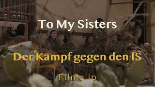 Filmclip - Kampf gegen den IS // TO MY SISTERS // Demnächst im Kino