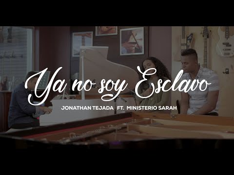 JONATHAN TEJADA | YA NO SOY ESCLAVO FT. MINISTERIO SARAH | COVER
