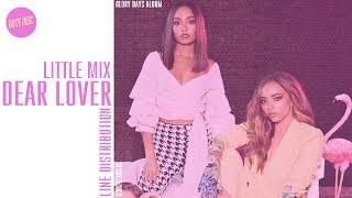Little Mix ~ Dear Lover ~ Line Distribution
