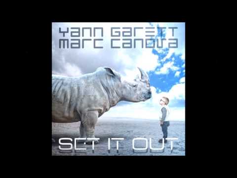 Yann GARETT & Marc CANOVA - Set It Out (Radio Edit)