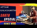 Attam Kalasamithi South Special Remix Mode Octapad Mix Uyire Uyire Bgm Music