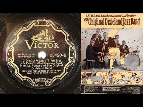 Nick LaROCCA et l'ORIGINAL DIXIELAND JAZZ BAND : DID YOU MEAN IT ? (1936)