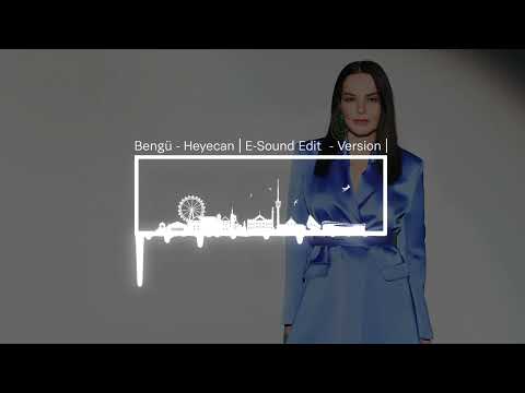 Bengü - Heyecan | E-Sound Edit - Version |