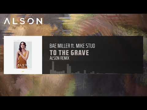 Bea Miller - To The Grave Ft. Mike Stud (Alson Remix) [Future House]