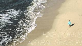 Fine Points - Astral Season (Official Audio)