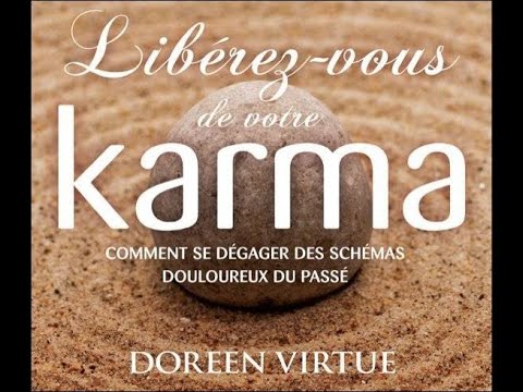 Libérez-vous de votre karma - Doreen Virtue - Livre audio complet