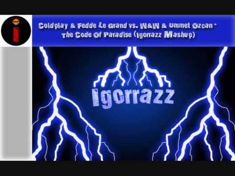 Coldplay & Fedde Le Grand vs. W&W & Ummet Ozcan - The Code Of Paradise (Igorrazz Mashup)