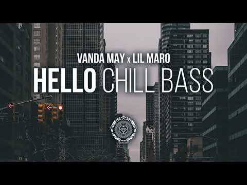 Vanda May x Lil Maro - Hello | Chill Bass