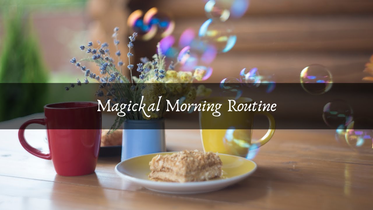Magickal Morning Routine