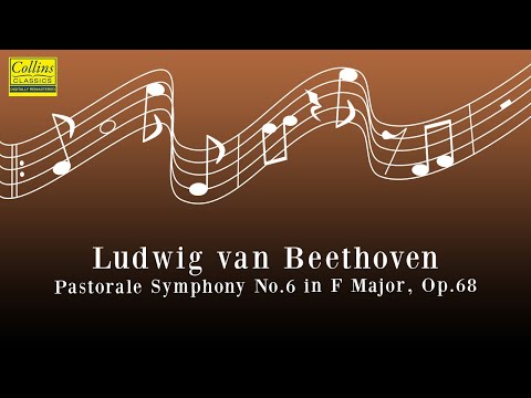 Ludwig van Beethoven - "Pastorale" Symphony No. 6 in F major, Op.68 (FULL)