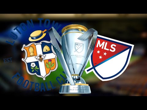 What Happens when you put Luton Town in the MLS?
