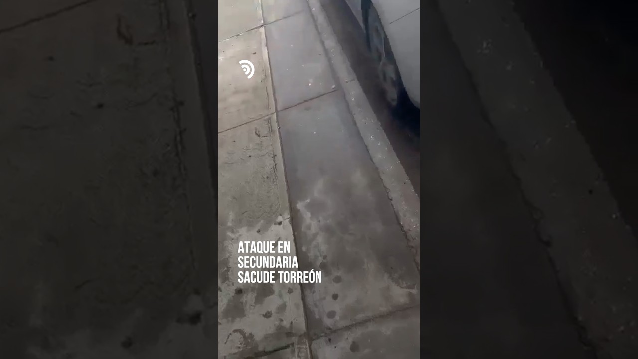 Ataque mortal sacude secundaria de Torreón 🚨🚨