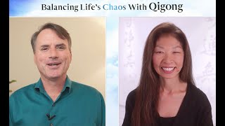 Balancing Life's Chaos with Qigong (aired 6/14/22)