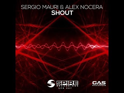 Sergio Mauri & Alex Nocera - Shout [OUT NOW!]