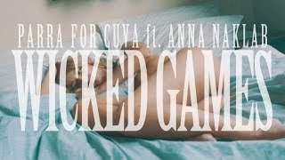 Parra For Cuva ft. Anna Naklab - Wicked Games (Official Video HD)