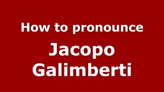 How to pronounce Jacopo Galimberti