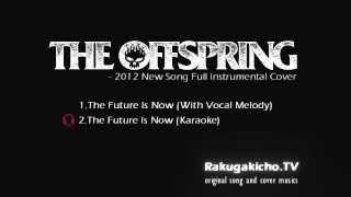 The﻿ Future Is Now - The Offspring New Song (From Punkspring2012)