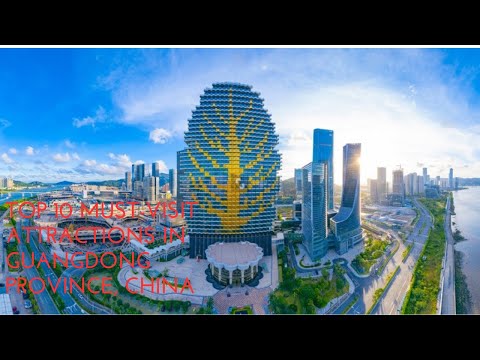 Top 10 Must-Visit Attractions in Guangdong Province, China