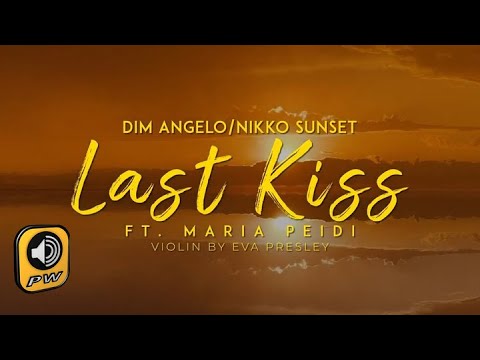 Dim Angelo, Nikko Sunset, Maria Peidi - Last Kiss - Official Music Video