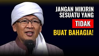Download lagu YANG TIDAK BIKIN BAHAGIA JANGAN DIPIKIRIN! | KH. ABDULLAH GYMNASTIAR mp3
