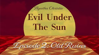 Agatha Christie: Evil Under The Sun | Part 2: Old Ruins