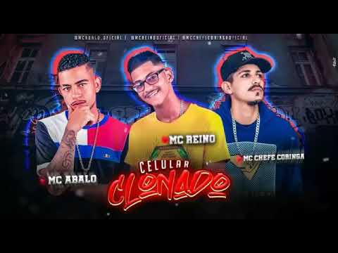 MC REINO - MC CHEFE CORINGA E MC ABALO - CELULAR CLONADO - ( SEM VINHETAS)