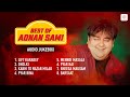Best Of Adnan Sami Lift Karadey Dholki Pyar Bina Mehndi Masala Superhit Hindi Songs