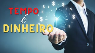 Tempo  DINHEIRO aproveite bem cada OPORTUNIDADE - Efsios 5:16