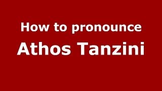 How to pronounce Athos Tanzini