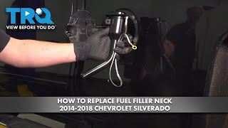 How to Replace Fuel Filler Neck 2014-2018 Chevrolet Silverado 1500