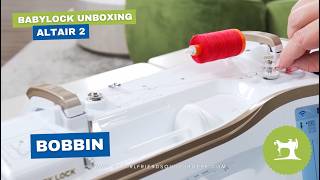 Girlfriend Unboxes: Baby Lock Altair 2 | Bobbins, Winding & Inserting (with Cheri)