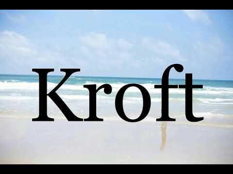 How To Pronounce Kroft🌈🌈🌈🌈🌈🌈Pronunciation Of Kroft
