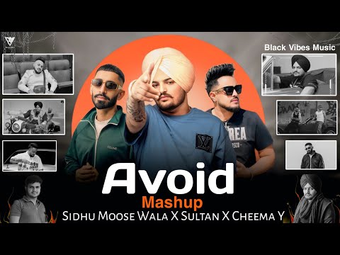 Avoid - Cheema Y x Sidhu Moose Wala x Sultaan - Black Vibes | Best Gangster Mashup 2025