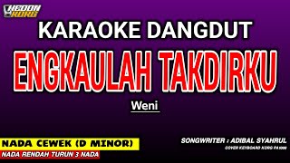 Download lagu ENGKAULAH TAKDIRKU - KARAOKE DANGDUT | WENI mp3
